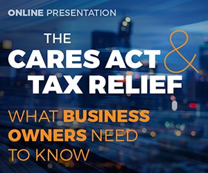 The CARES Act & Tax Relief: What Business Owners Need to Know