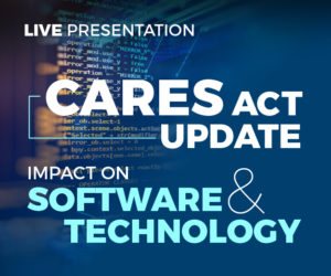 CARES Act Update: Impact on Software & Technology